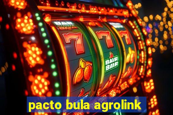 pacto bula agrolink